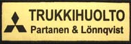 Trukkihuolto Partanen & L�nnqvist tarjoaa asiantuntevaa trukki- ja siirtokonehuoltoa vuodesta 1991 alkaen. Heilt� saat my�s tarvitsemasi varaosat! Trukkihuollon l�yd�t osoitteesta Lemp��l�ntie 22. MCTimppa suosittelee!